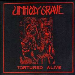 Unholy Grave : Tortured Alive
